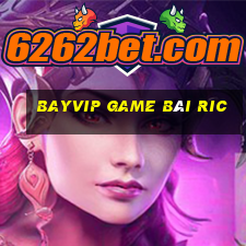 Bayvip Game Bài Ric