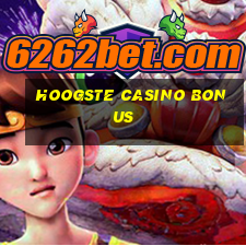 hoogste casino bonus