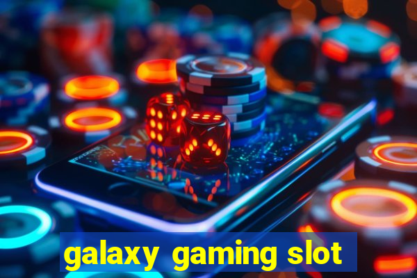 galaxy gaming slot