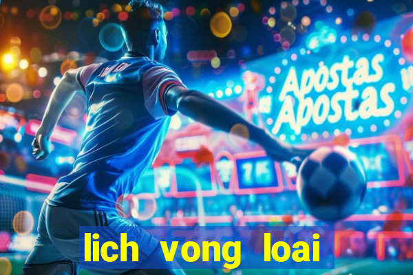 lich vong loai world cup 2022 chau au