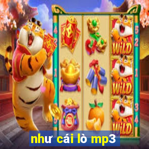 như cái lò mp3