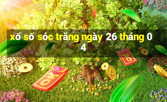 xổ số sóc trăng ngày 26 tháng 04