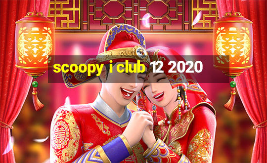 scoopy i club 12 2020