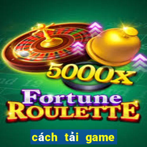 cách tải game danh bài su500