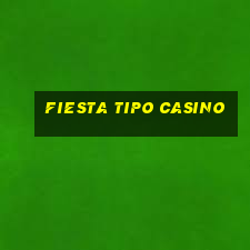 fiesta tipo casino