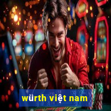 würth việt nam