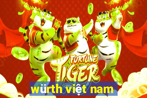 würth việt nam