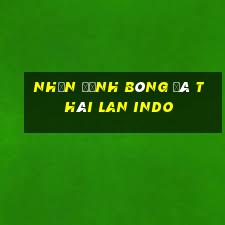 nhận định bóng đá thái lan indo