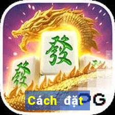 Cách đặt cược XSDNA ngày 2