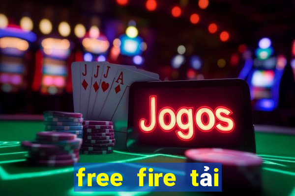 free fire tải miễn phí