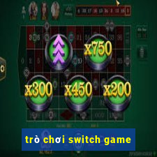 trò chơi switch game