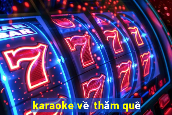 karaoke về thăm quê