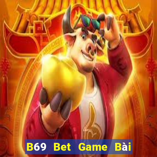 B69 Bet Game Bài Ông Trùm Poker