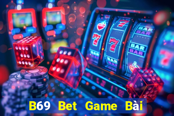 B69 Bet Game Bài Ông Trùm Poker