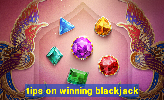 tips on winning blackjack