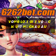 vòng loại giải vô địch u17 nữ châu âu