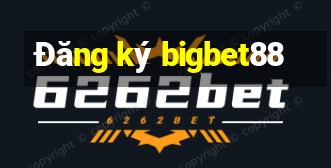 Đăng ký bigbet88