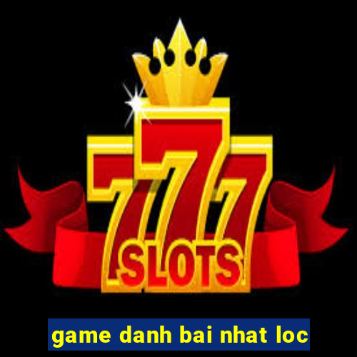 game danh bai nhat loc