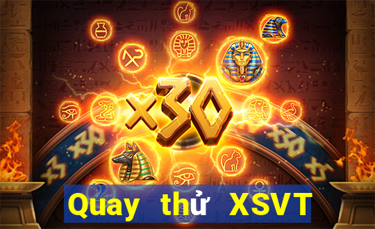 Quay thử XSVT ngày 9