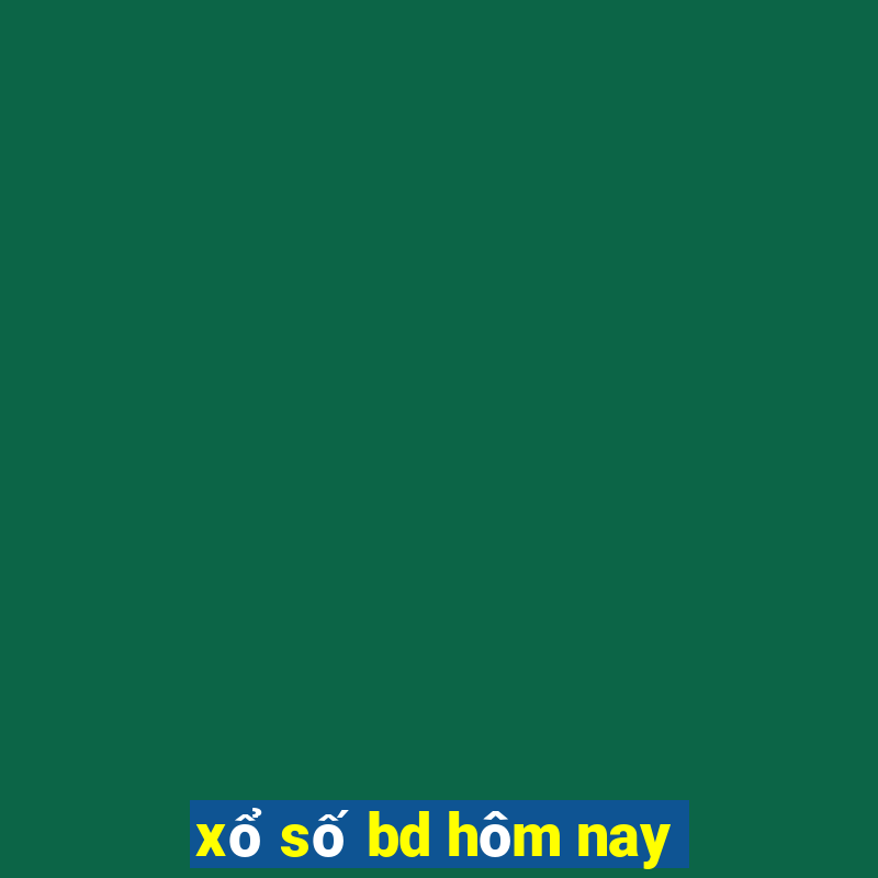 xổ số bd hôm nay