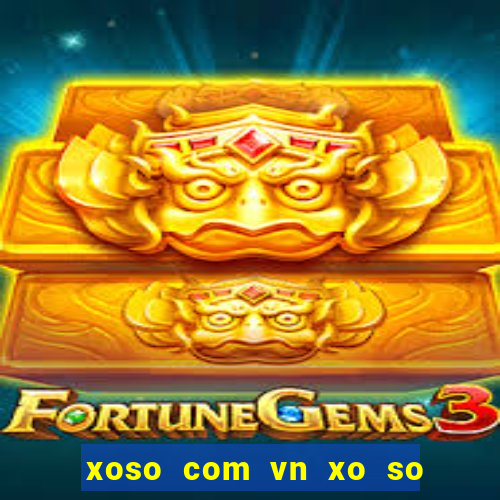 xoso com vn xo so mien bac xsmb p1 html