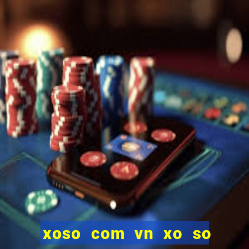 xoso com vn xo so mien bac xsmb p1 html