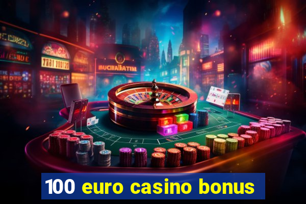 100 euro casino bonus