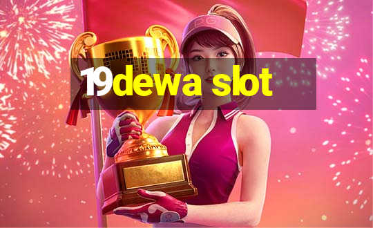 19dewa slot