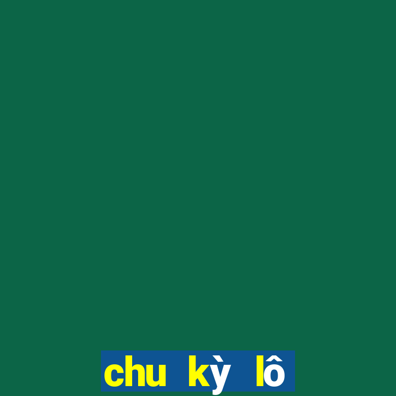 chu kỳ lô miền bắc