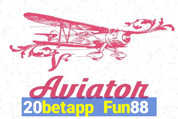 20betapp Fun88 của Caiwa