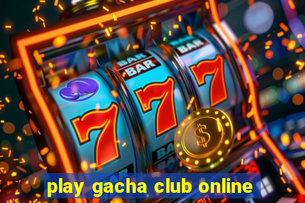 play gacha club online