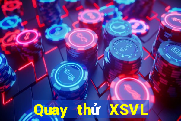 Quay thử XSVL ngày 12