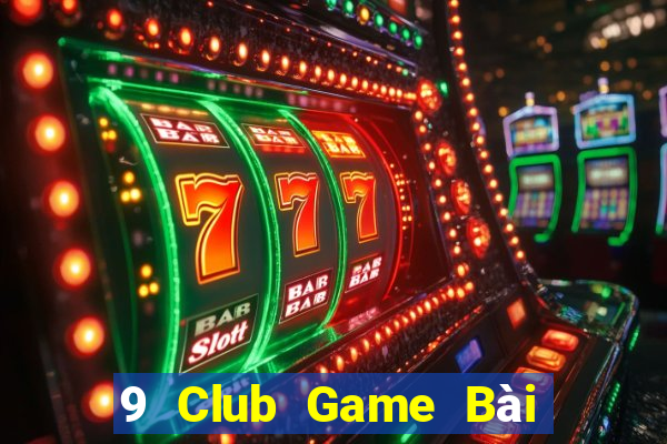 9 Club Game Bài Có Code