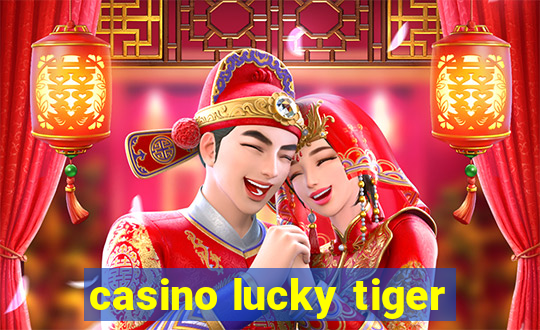 casino lucky tiger