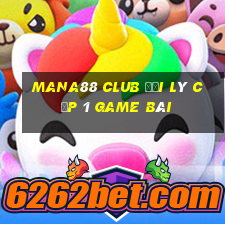 Mana88 Club Đại Lý Cấp 1 Game Bài