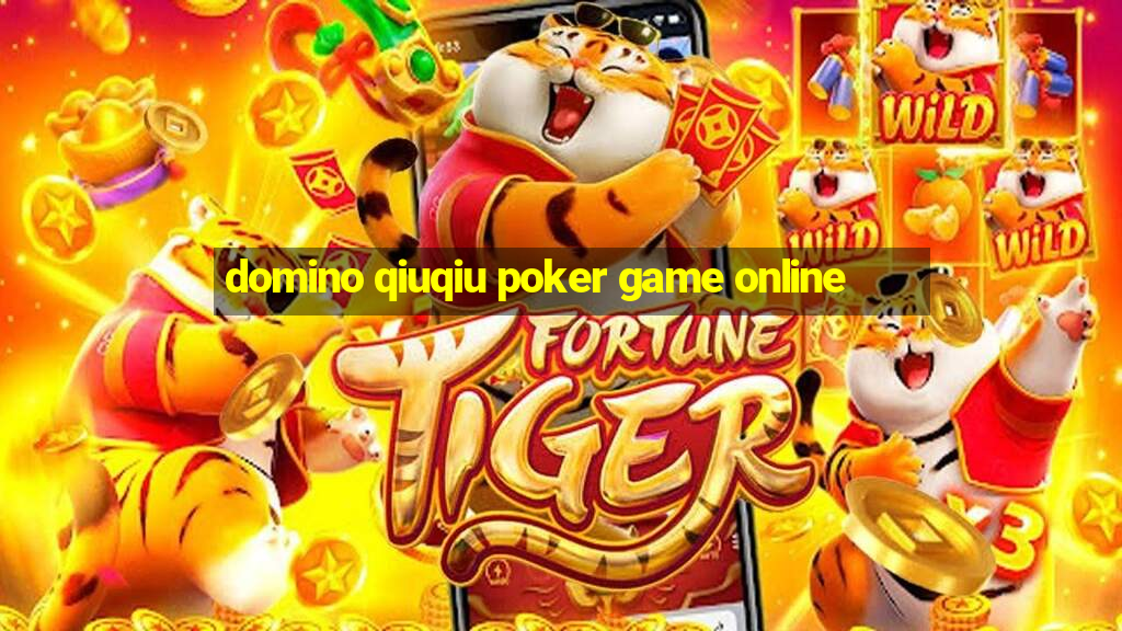 domino qiuqiu poker game online