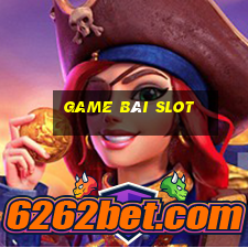 game bài slot