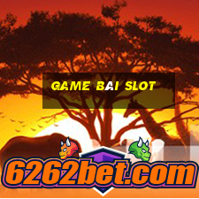 game bài slot