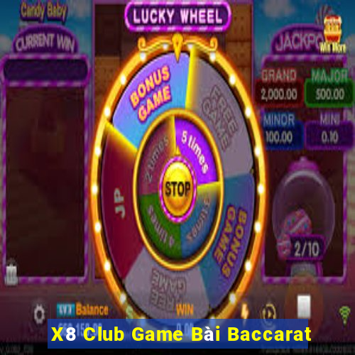 X8 Club Game Bài Baccarat