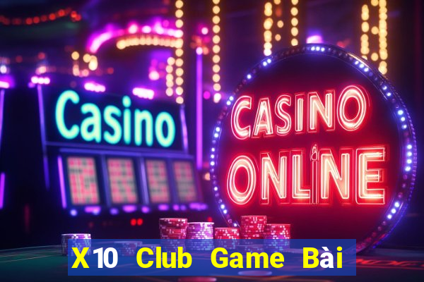 X10 Club Game Bài Las Vegas