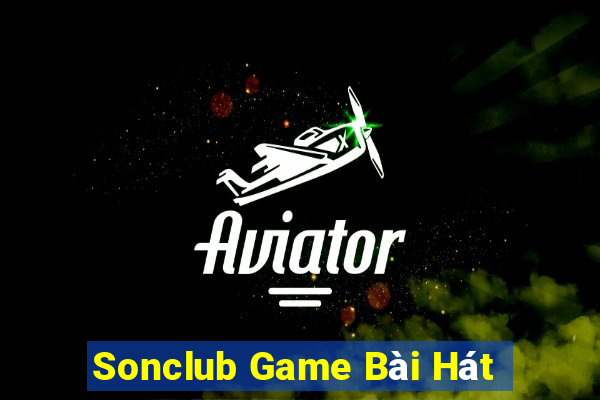 Sonclub Game Bài Hát