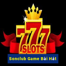 Sonclub Game Bài Hát