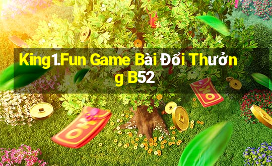 King1.Fun Game Bài Đổi Thưởng B52