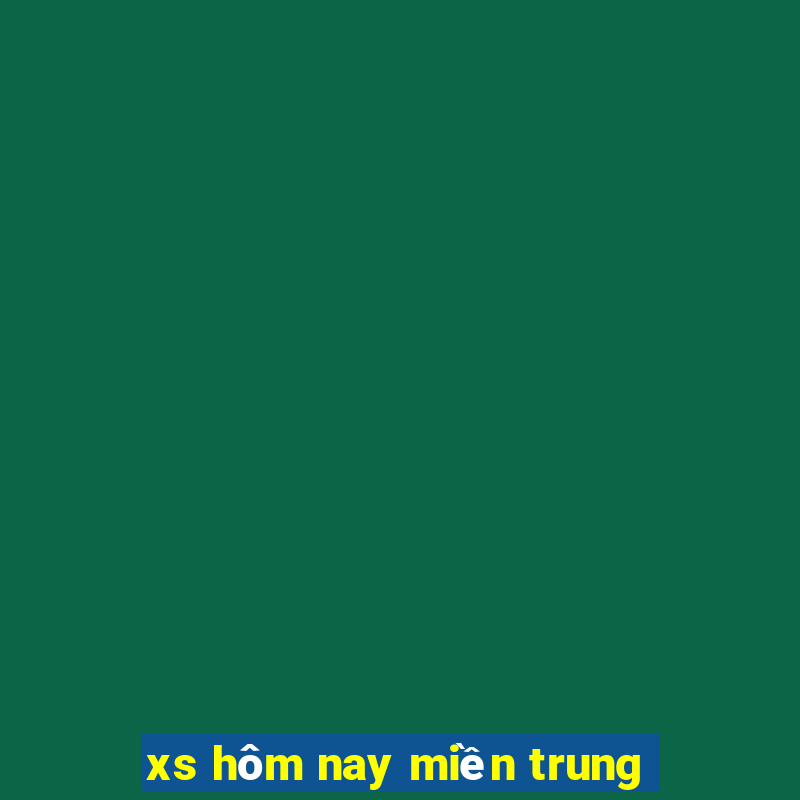 xs hôm nay miền trung