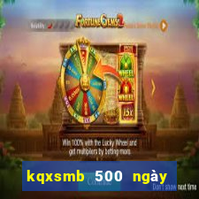 kqxsmb 500 ngày gần nhất