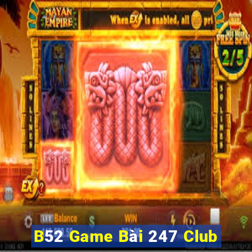 B52 Game Bài 247 Club