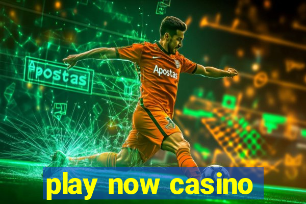 play now casino