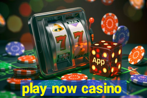 play now casino