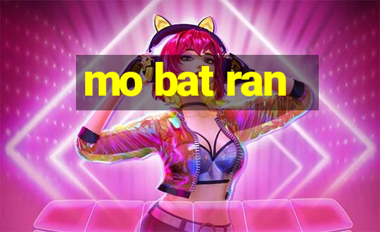 mo bat ran