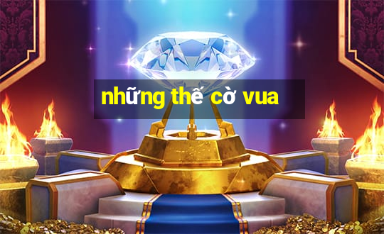 những thế cờ vua